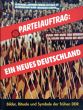 Parteiauftrag: Ein neues Deutschland. Bilder, Rituale, und Symbole der fruehen DDR/Dieter Vorsteherのサムネール