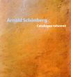 シェーンベルク　カタログレゾネ　Arnold Schoenberg: Catalogue Raisonne/Christian Meyer/Therese Muxenederのサムネール