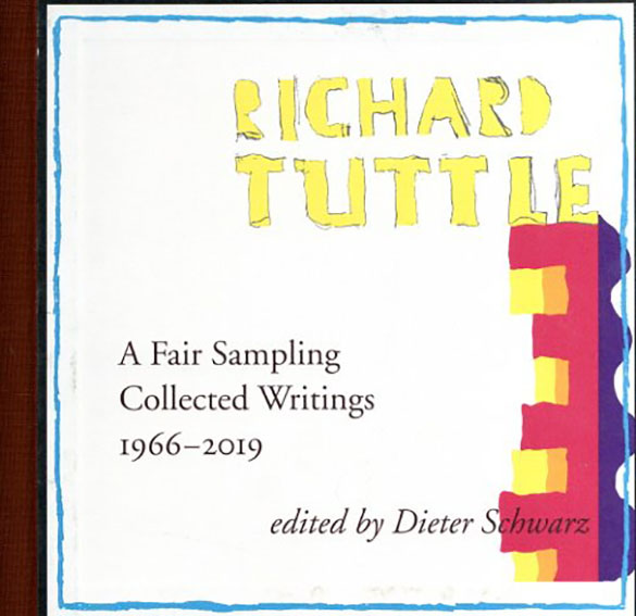 リチャード・タトル　Richard Tuttle: A Fair Sampling: Collected Writings 1966–2019／Richard Tuttle/Dieter Schwarz/Dieter Schwarz