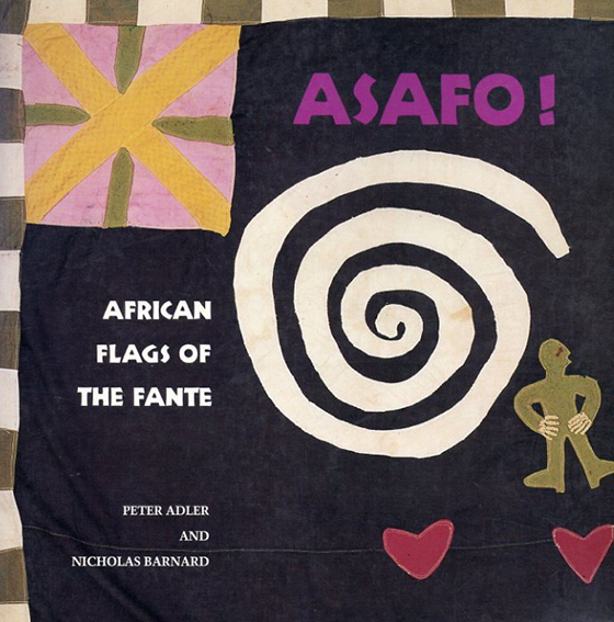 Asafo!: African Flags of the Fante／