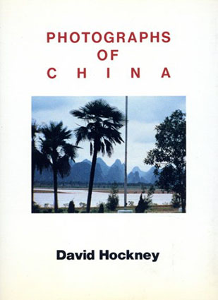 デイヴィッド・ホックニー写真展　中国　Photographs of China／David Hockney