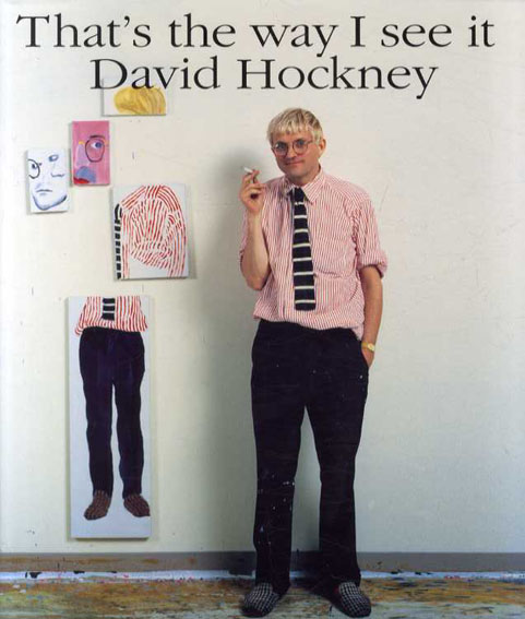 デヴィッド・ホックニー　David Hockney: That's The Way I See It／David Hockney