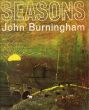 ジョン・バーニンガム　はるなつあきふゆ　John Burningham: SEASONS/John Burninghamのサムネール