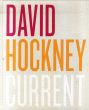 デヴィッド・ホックニー　David Hockney: Current/Simon Maidment/Li Bowen/Martin Gayford/Barbara Bolt/Edith Devaneyのサムネール
