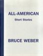 ブルース・ウェーバー写真集　All American： Short Stories/Bruce Weberのサムネール