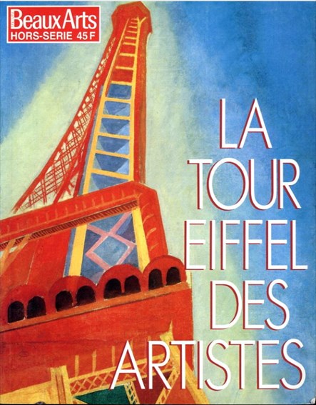 エッフェル塔の芸術家 La Tour Eiffel Des Artistes Beaux Arts Hors-Serie 45F／