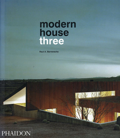 Modern House Three／Raul A. Barreneche