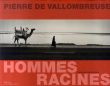 ピエール・デ・ヴァロンブルーズ写真集　Pierre De Vallombreuse: Hommes Racines/Pierre De Vallombreuseのサムネール