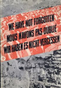 ナチス虐殺の記録 決して忘れはしない We have not forgotten/Nous n'avons pas oublie/Wir haben es nicht vergessen 1939-1945/のサムネール
