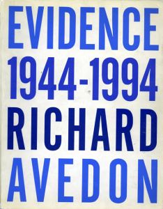 リチャード・アヴェドン写真集　Richard Avedon: Evidence 1944-1994/Richard Avedon