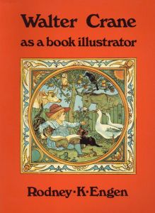 ウォルター・クレイン　Walter Crane as a book illustrator/Walter Crane/Rodney K. Engen