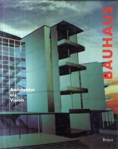Bauhaus. Avantgarde der 20er Jahre. Architektur als Vision/Manfred Koob　Johann Eisele　Walter. Schoellerのサムネール