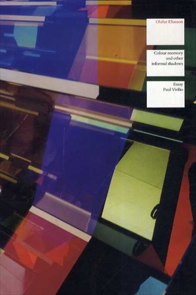 オラファー・エリアソン　Olafur Eliasson: Colour Memory and Other Informal Shadows／
