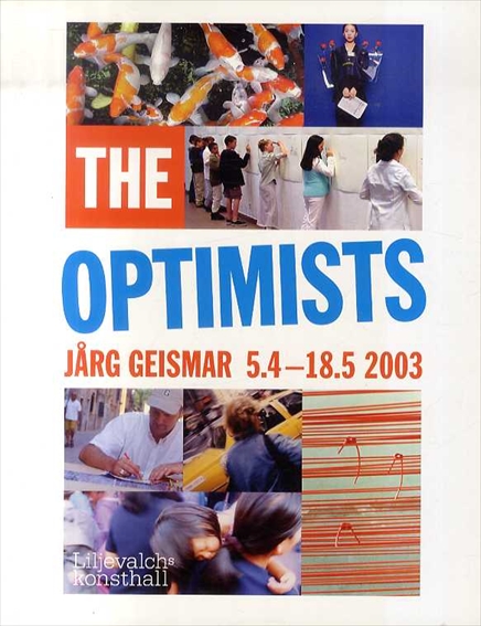 The optimists : Jarg Geismar 5.4-18.5 2003／