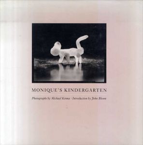 マイケル・ケンナ　Michael Kenna: Monique's Kindergarten/マイケル・ケンナ