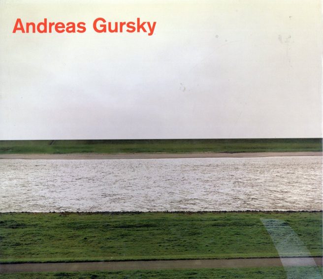 アンドレアス・グルスキー写真集　Andreas Gursky: Photographs From 1984 To The Presents／Andreas Gursky