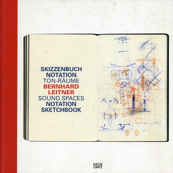 ベルンハルト・ライトナー　Skizzenbuch Notation Ton-Raume: Sound Spaces Notation Sketchbook／Bernhard Leitner　Eugene Blume