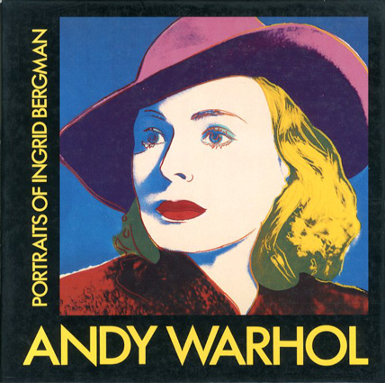 アンディ・ウォーホル　Andy Warhol: Portraits of Ingrid Bergman／Andy Warhol
