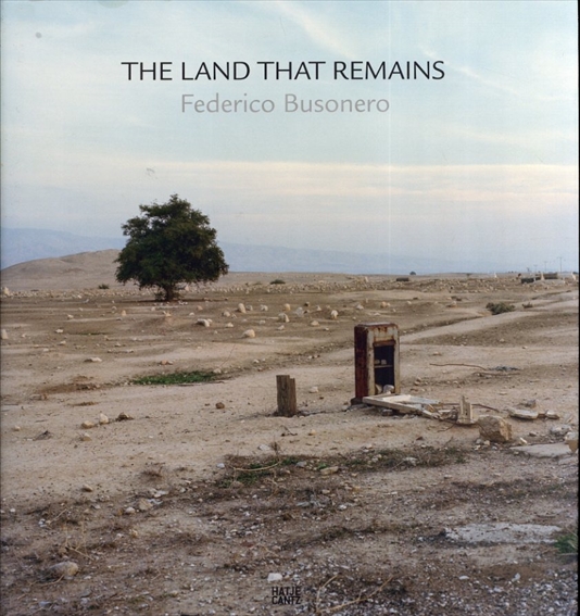 Federico Busonero: The Land That Remains／Federico Busonero