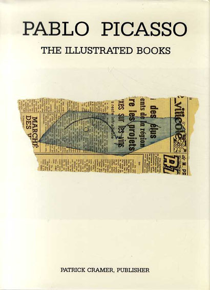 パブロ・ピカソ　挿画本カタログ・レゾネ　Pablo Picasso: The Illustrated Books ／Patrick Cramer/Goeppert Sebastian/Goeppert Herma 