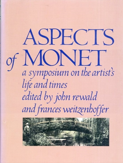モネ　Aspects of Monet: A Symposium on the Artist's Life and Times／John Rewald/Frances Weitzenhoffer