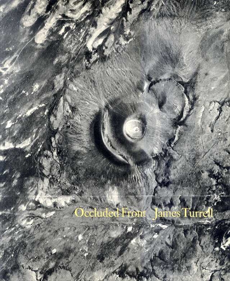 ジェームズ・タレル　James Turrell: Occluded Front／ジェームズ・タレル