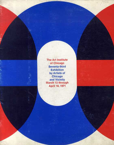Seventy-third Exhibition by Artists of Chicago and Vicinity／Gail Griggs/ Robert Beckmann/ Bruce White/ Greg Constantine/ Bill Moll/ Daniel Wroblewski他