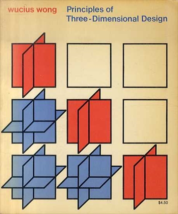 Principles of Three-Dimensional Design／Wucius Wong