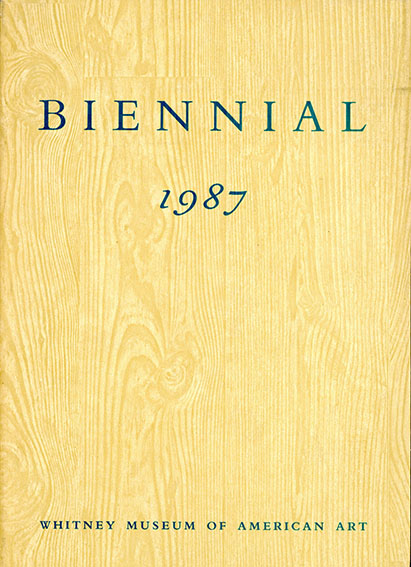 ホイットニー美術館　ビエンナーレ展　1987 Biennial Exhibition／
