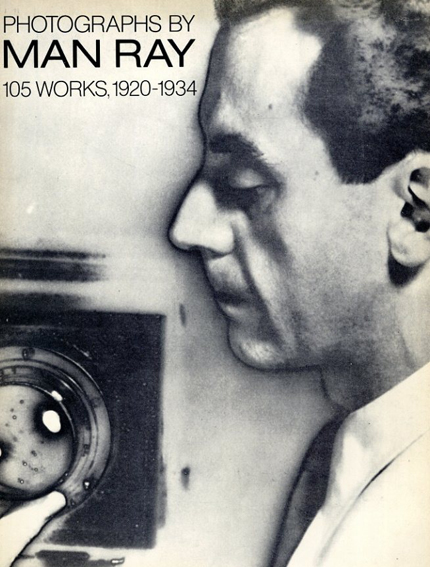 マン・レイ写真集　Photographs Man Ray 105 Works 1920-1934／Man Ray