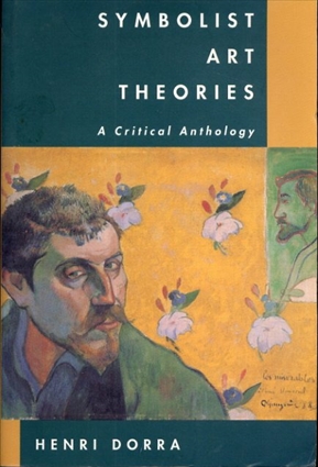 Symbolist Art Theories: A Critical Anthology／Henri Dorra