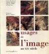 Usages de l'Image au XIXe Siecle/Stéphane Michaud/Jean-Yves Mollier/Nicole Savy et Maurice Agulhonのサムネール