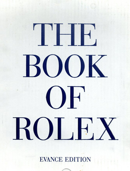 ロレックス　エバンス版　The Book of Rolex Evance edition／徳永裕二/名畑政治/遠藤真博