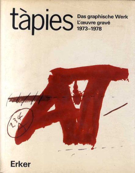 アントニ・タピエス版画レゾネ　Tapies: Das Graphische Werk L'oeuvre Grave 1973-1978／