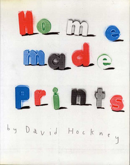 ディヴィッド・ホックニー　Home Made Prints by David Hockney／David Hockney