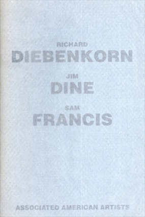Richard Diebenkorn/Jim Dine/Sam Francis／リチャード・ディーベンコーン/ ジム・ダイン/サム・フランシス