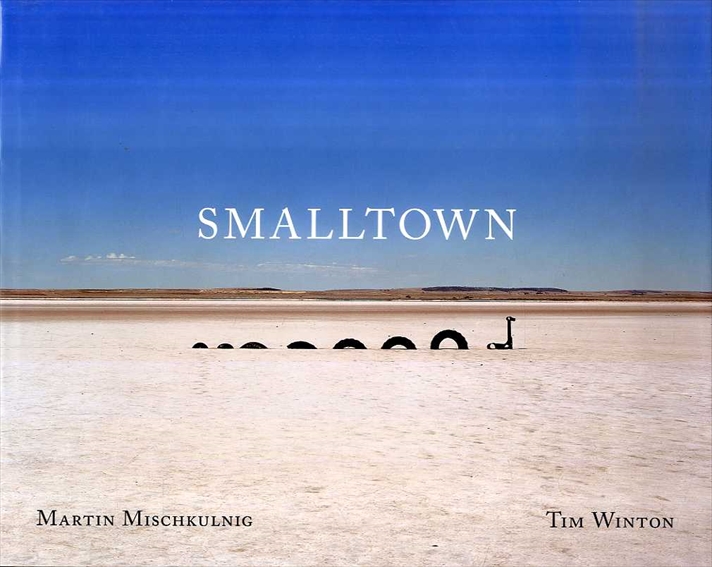 Smalltown／Tim Winton/Martin Mischkulnig