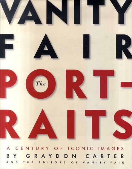 Vanity Fair Portraits: Ein Jahrhundert der Ikonen／Graydon Carter