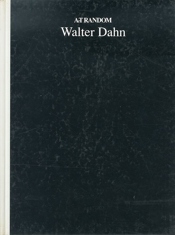 ウォルター・ダーン　Walter Dahn: Art Random 21／都築響一編