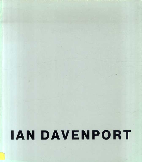 イアン・ダヴェンポート　Ian Davenport／Norman Rosenthal