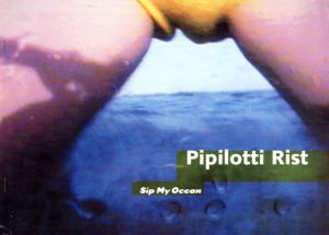 ピピロッティ・リスト Pipilotti Rist: Sip My Ocean/Pipilotti Ristのサムネール