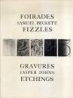 ジョーンズとベケットの本 Fizzles展　Foirades: Fizzles Samuel Beckett Gravures: Etchings Jasper Johns/サミュエル・ベケット　ジャスパー・ジョーンズのサムネール