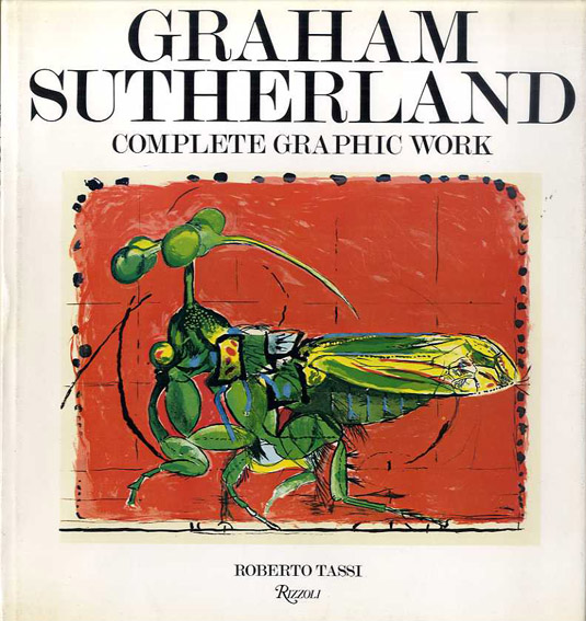 グラハム・サザーランド全版画　Graham Sutherland: Complete Graphic Work／Graham Vivian Sutherland