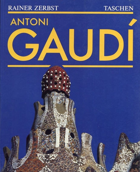 アントニ・ガウディ: Gaudi: 1852-1926 : Antoni Gaudi I Cornet-A Life Devoted to Architecture (Big Series : Architecture and Design)／Rainer Zerbst