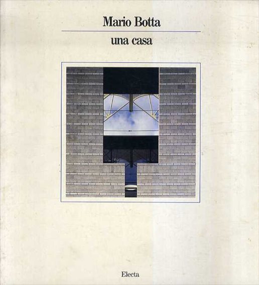 マリオ・ボッタ　Mario Botta: UNA Casa／Vittorio Fagone/Francesco Dal Co