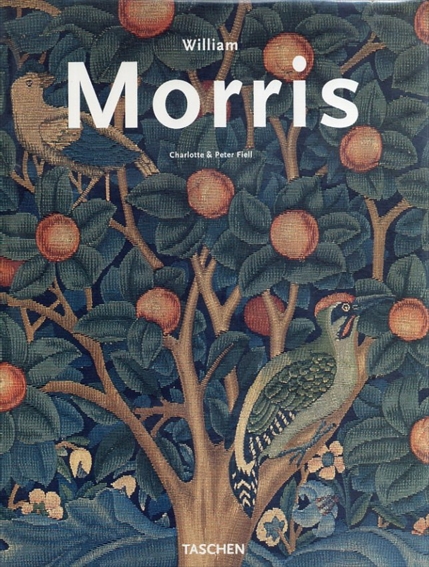 ウィリアム・モリス　William Morris 1834-1896／Charlotte Fiell/Peter Fiell