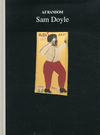サム・ドイル　Sam Doyle: Art Random18／都築響一編