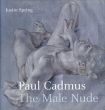 ポール・カドムス　Paul Cadmus:The Male Nude/Justin Springのサムネール