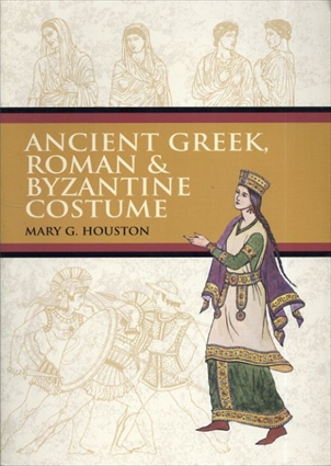 古代ギリシャ・ローマ・ビザンチンの衣装 Ancient Greek, Roman & Byzantine Costume／Mary G.Houston