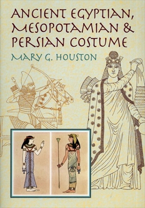 古代エジプト・メソポタミア・ペルシャの衣装Ancient Egyptian, Mesopotamian & Persian Costume／Mary G.Houston
